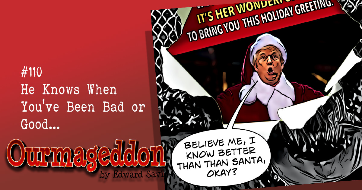 Ourmaggedon #110 – He Knows When You’ve Been Bad Or Good
