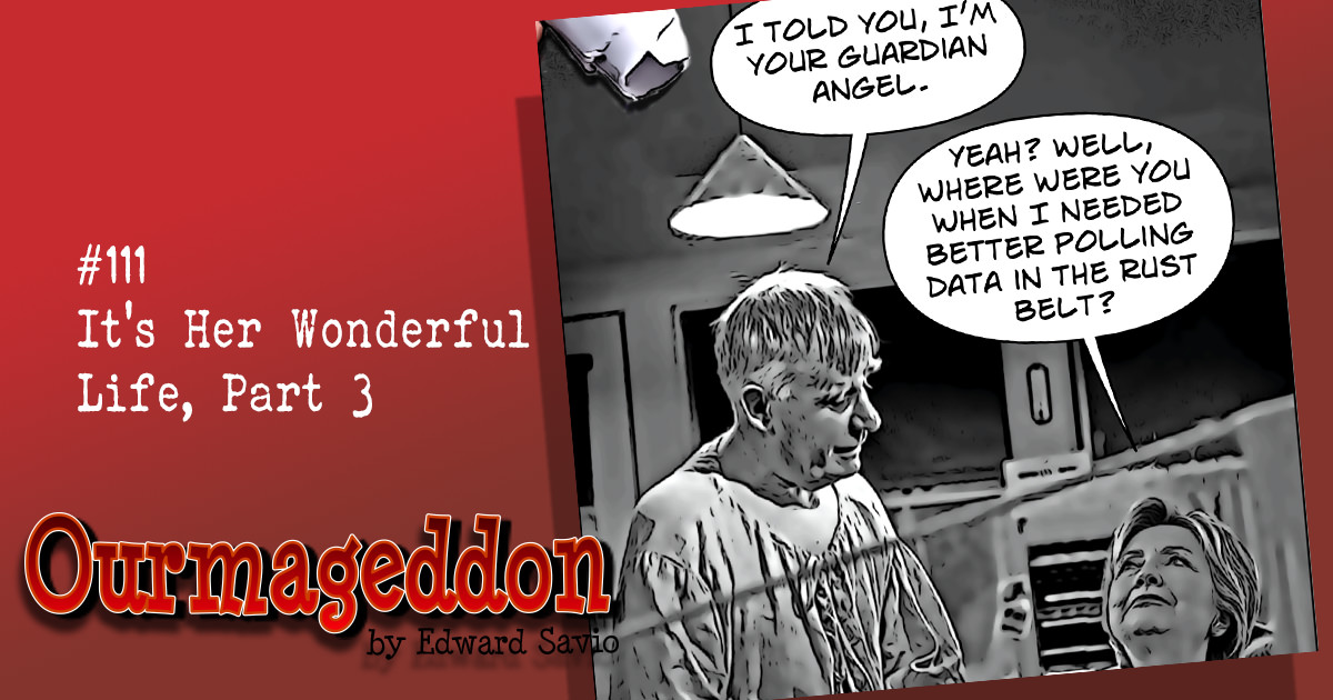 Ourmaggedon #111 – It’s Her Wonderful Life, Part 3
