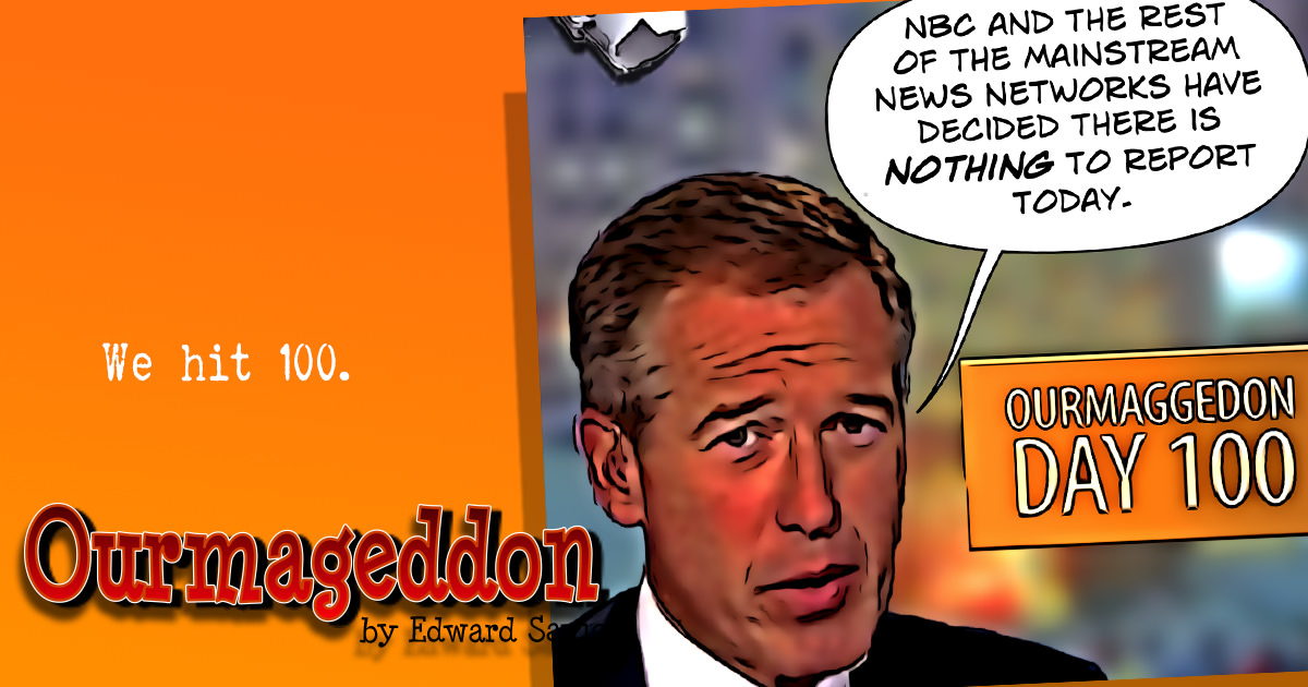 Ourmaggedon #100 – No News Is Bad News